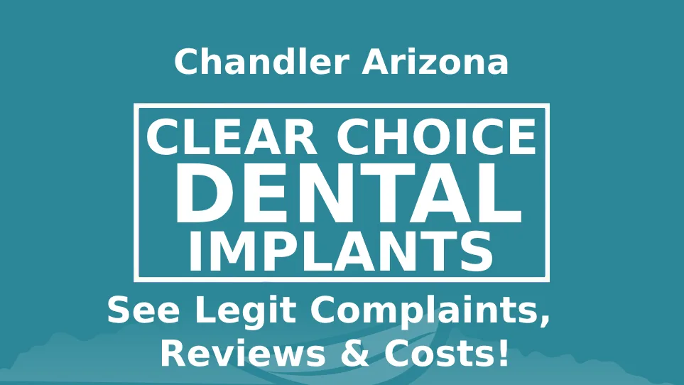 ClearChoice Reviews, Costs & Complaints: Are They Legit?